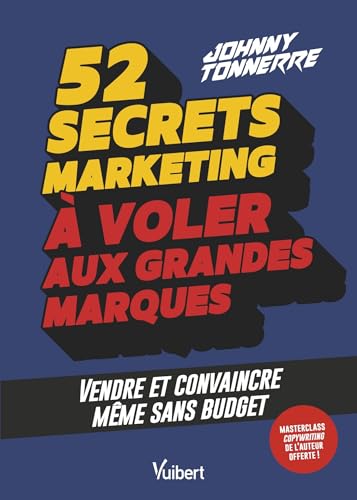 52 secrets marketing à voler aux grandes marques<br>vendre et...