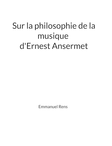 Sur la philosophie de la musique d'Ernest Ansermet