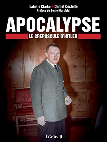 Apocalypse<br>Le crépuscule d'Hitler