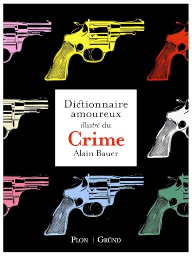 Dictionnaire amoureux illustré du crime