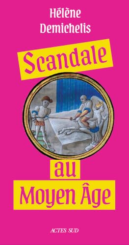 Scandale au Moyen Âge