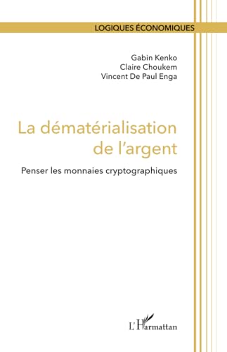 La dématérialisation de l'argent<br>penser les monnaies crypt...