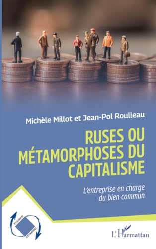 Ruses ou métamorphose du capitalisme<br>l'entreprise en charg...