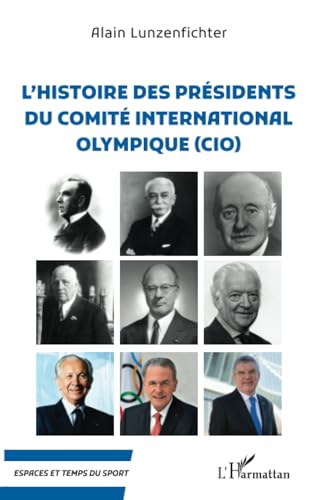 L'histoire des présidents du comité international olympique ...