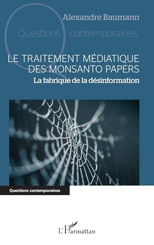 Le traitement médiatique des Monsanto papers<br>la fabrique d...