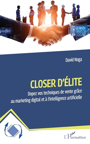 Closer d'élite<br>dopez vos techniques de vente grâce au mark...