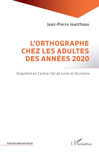 L'orthographe chez les adultes des années 2020<br>enquêtes ...