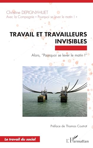 Travail et travailleurs invisibles<br>alors, 'Pourquoi se lev...