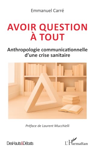 Avoir question à tout<br>anthropologie communicationnelle d'u...