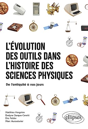 L'évolution des outils dans l'histoire des sciences physique...