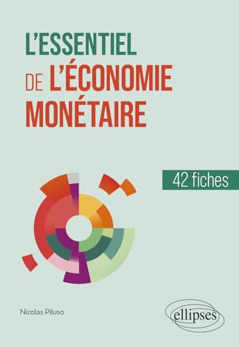 L'essentiel de l'économie monétaire<br>42 fiches