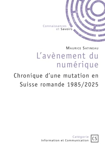 L' avènement du numérique<br>chronique d'une mutation en Suis...