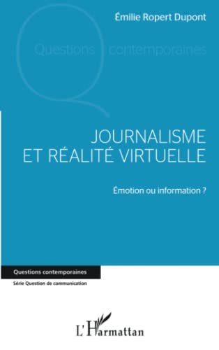 Journalisme et réalité virtuelle<br>émotion ou information?