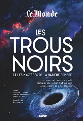 Les trous noirs et les mystères de la matière sombre<br>les f...