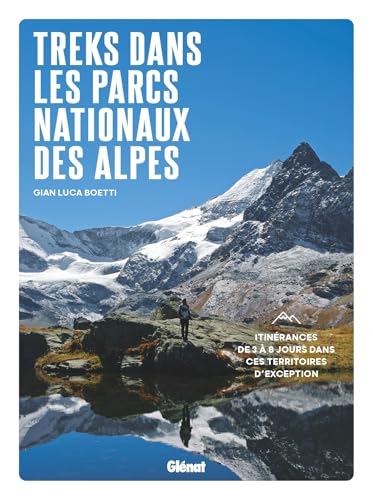 Treks dans les parcs nationaux des Alpes<br>itinérances de 3...