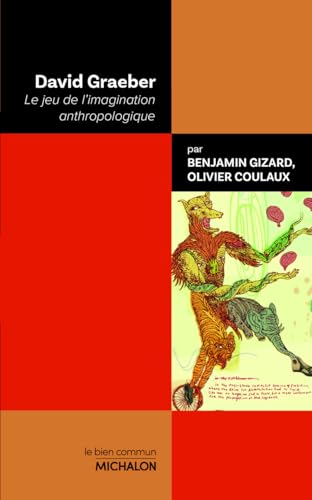 David Graeber<br>le jeu de l'imagination anthropologique