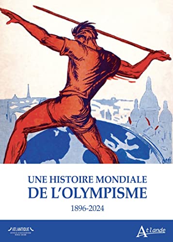 Une histoire mondiale de l'olympisme<br>1896-2024