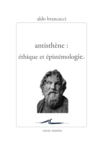 Antisthène<br>éthique et épistémologie