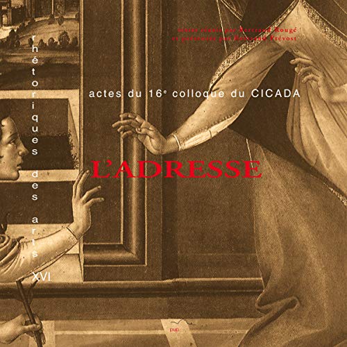 L'adresse<br>actes du seizième Colloque du CICADA, 7, 8, 9 d...