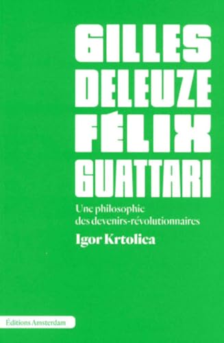 Gilles Deleuze et Félix Guattari : une philosophie des deve...