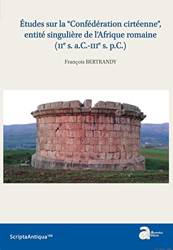 Études sur la 'Confédération cirtéenne', entité singulière d...