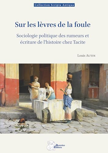 Sur les lèvres de la foule<br>sociologie politique des rumeu...