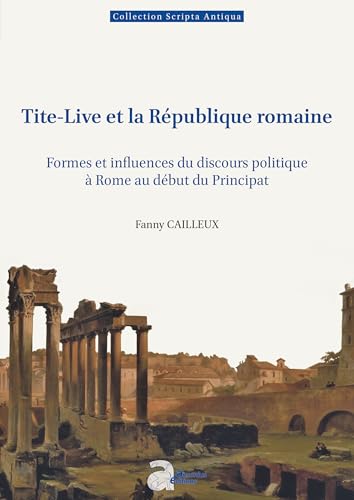Tite-Live et la République romaine<br>formes et influences du...