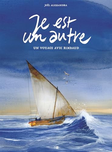 Je est un autre : un voyage avec Rimbaud