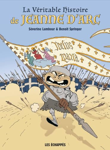 La véritable histoire de Jeanne d'Arc