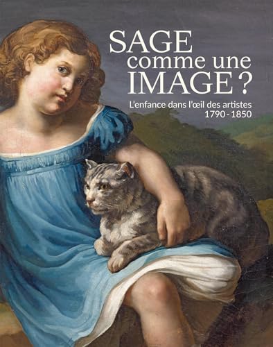 Sage comme une image ?<br>l'enfance dans l'oeil des artistes,...