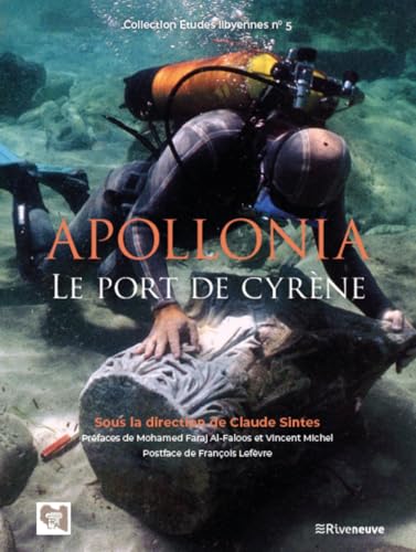 Apollonia<br>le port de Cyrène<br>fouilles sous-marines de la ...