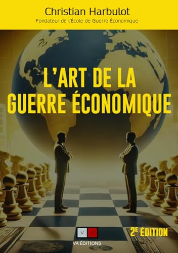 L'art de la guerre économique<br>surveiller, analyser, protég...