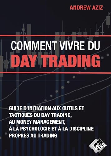 Comment vivre du day trading<br>guide d'initiation aux outils...