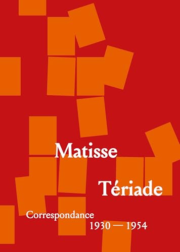 Matisse, Tériade<br>correspondance<br>1930-1954