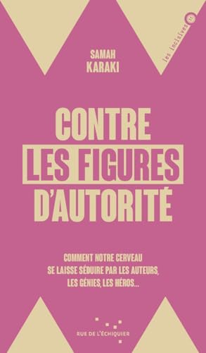 Contre les figures d'autorité : comment notre cerveau se lai...
