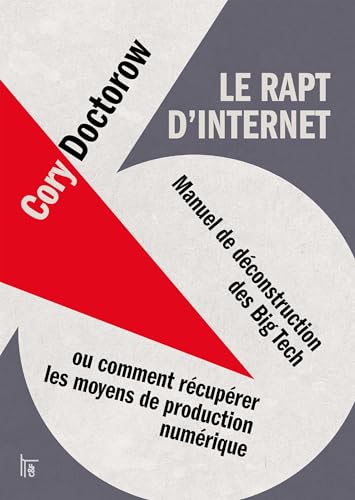 Le rapt d'Internet<br>manuel de déconstruction des Big Tech,...