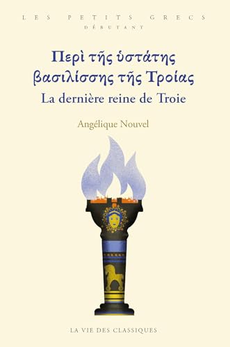 Perì tês hystátēs basilíssēs tês Troías = : La dernière rein...