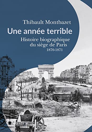 Une année terrible<br>histoire biographique du siège de Paris...