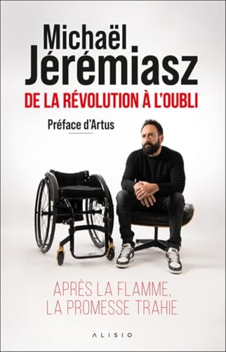 De la révolution à l'oubli<br>après la flamme, la promesse tr...