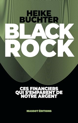 Blackrock<br>ces financiers qui s'emparent de notre argent