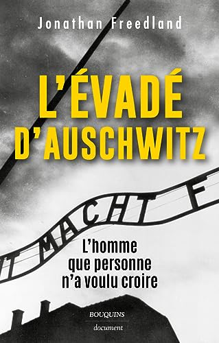 L'évadé d'Auschwitz<br>l'homme que personne n'a voulu croire