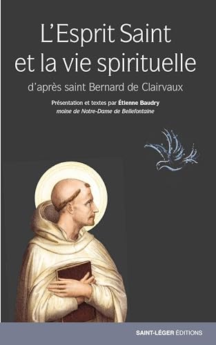 L'Esprit Saint et la vie spirituelle : d'après saint Bernar...