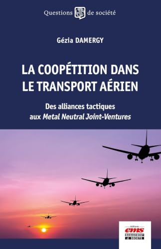 La coopétition dans le transport aérien<br>des alliances tact...