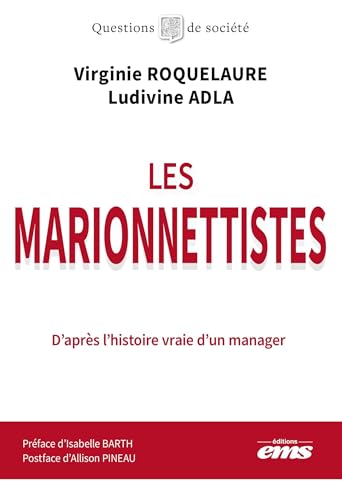 Les marionnettistes<br>d'après l'histoire vraie d'un manager
