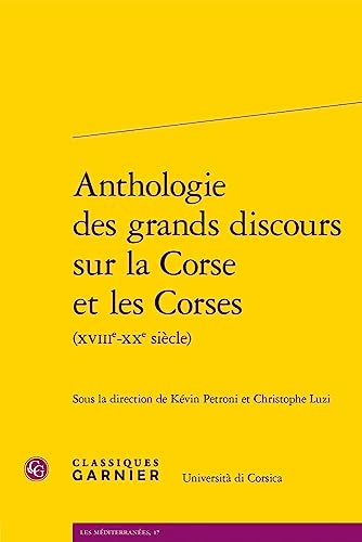Anthologie des grands discours sur la Corse et les Corses : ...