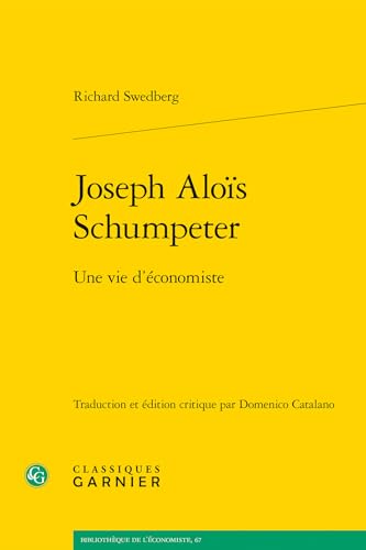 Joseph Aloïs Schumpeter<br>une vie d'économiste