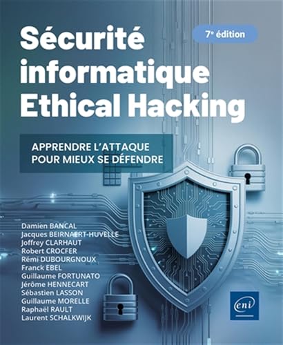 Sécurité informatique<br>ethical hacking<br>apprendre l'attaqu...