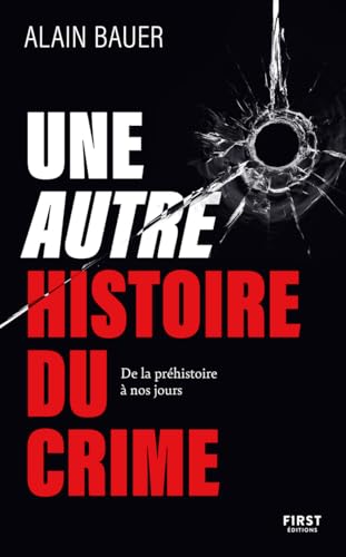 Une autre histoire du crime<br>de la préhistoire à nos jours
