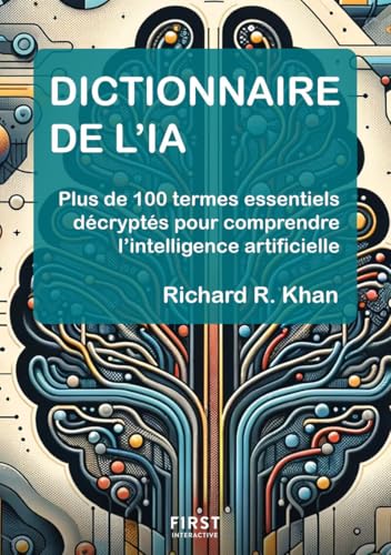 Dictionnaire de l'IA<br>comprendre 100 termes essentiels de l...