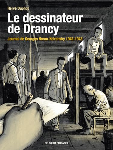 Le dessinateur de Drancy<br>journal de Georges Horan-Koiransk...